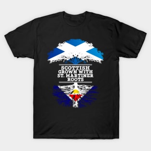 Scottish Grown With St. Martiner Roots - Gift for St. Martiner With Roots From Saint Martin T-Shirt